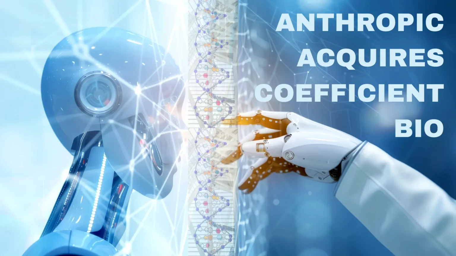 ANTHROPIC ACQUIRES COEFFICIENT BIO.webp
