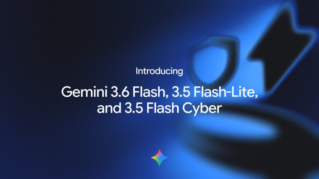 3.6 Flash, 3.5 Flash-Lite, and 3.5 Flash Cyber gemini 3 5 3 6 3 5 Cyber key art statement .width 1300